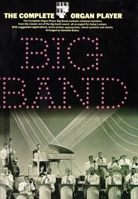THE COMPLETE ORGAN PLAYER - BIG BAND - Sheet Music Book by  0711927286