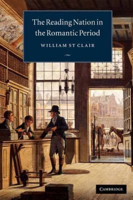 Reading Nation in the Romantic Period, Paperback by St Clair, William, Brand ...