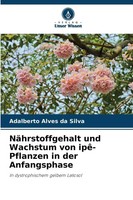 Adalberto Alves Da Silva | NäHrstoffgehalt Und Wachstum Von Ipê-Pflanzen In...