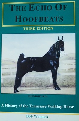 The Echo of Hoofbeats Tennessee Walking Horse History Buch Womack 3. Editi 1994