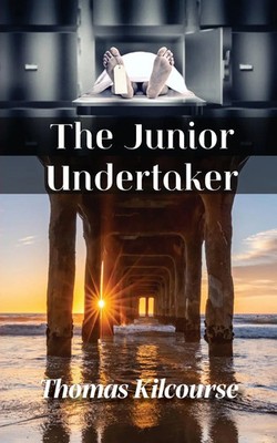 The Junior Undertaker Dreams become. . . Thomas Kilcourse Taschenbuch Englisch