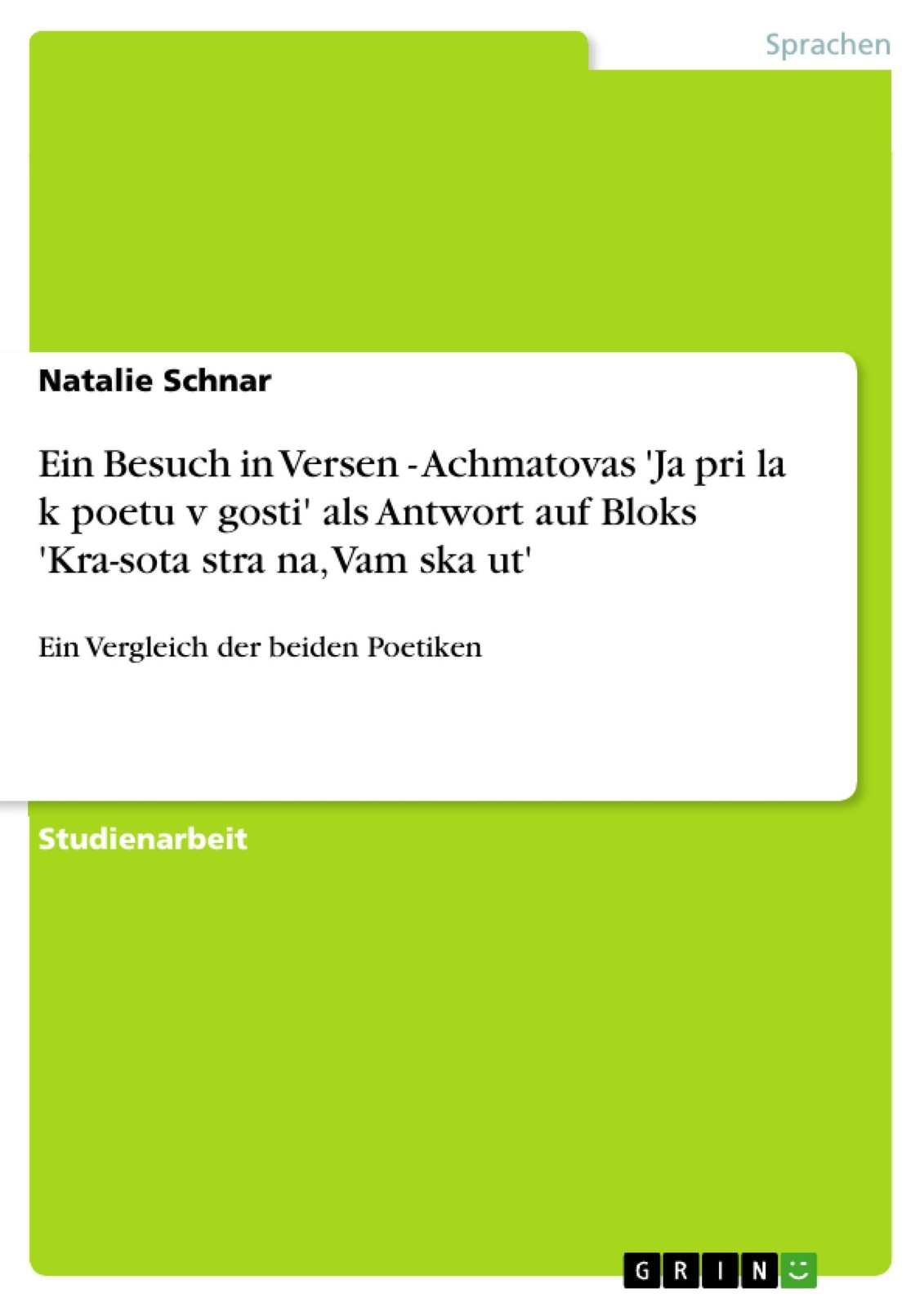 Natalie Schnar | Ein Besuch In Versen - Achmatovas 'ja Prila K Poetu