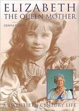 Elizabeth the Queen Mother: A Twentieth Century Life, Forbes, Grania, Used; Very