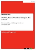 Die Usa, Die Nato Und Der Krieg Um Den Kosovo Christian Kreß