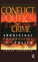 Conflict, Politics And Crime | Aboriginal Communities And The Police | Cunneen