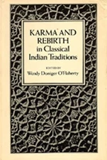 KARMA AND REBIRTH IN CLASSICAL INDIAN TRADITIONS By Wendy Doniger O'flaherty VG+