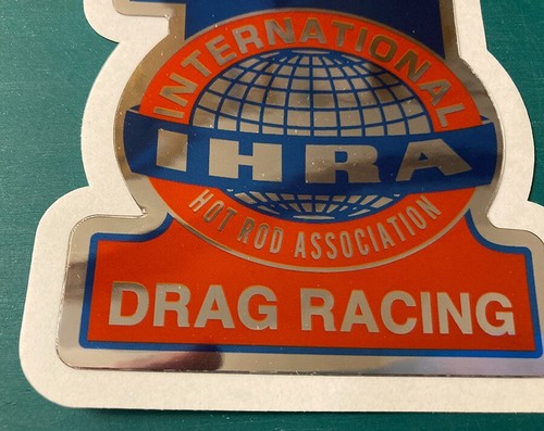 INTERNATIONAL HOT ROD ASSOCIATION IHRA FOIL STICKER DECAL - VINTAGE DRAG RACING - Picture 2 of 3