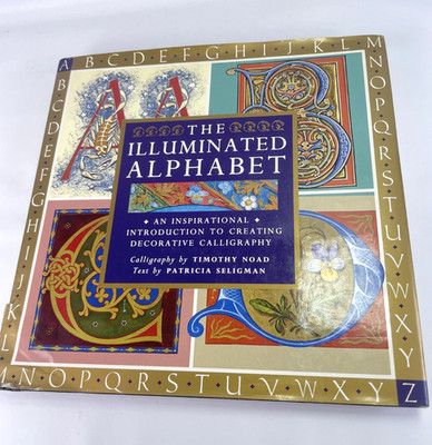 The Illuminated Alphabet - Hardcover, by Seligman Decorative Calligraphy Book