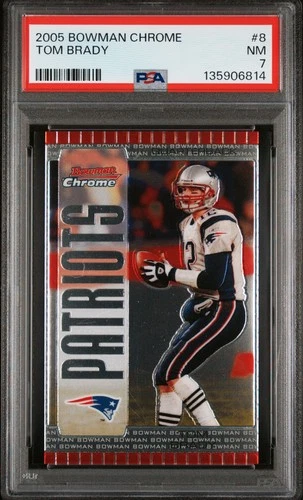 2005 BOWMAN CHROME #8 TOM BRADY PSA 7