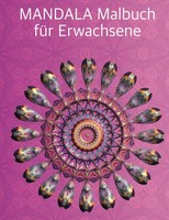 Mandala Malbuch FüR Erwachsene: Entspannende Malvorlagen FüR