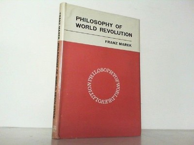 Philosophy Of World Revolution: a contribution to an anthology of theories of re