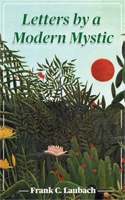 Letters By A Modern Mystic: Excerpts from Letters Written at Dansalan, Lake Lana