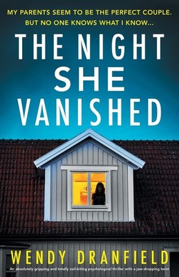 The Night She Vanished: An absolutely gripping and totally nail-biting psych...