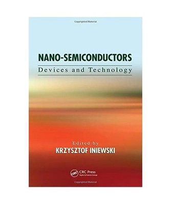 Nano-Semiconductors: Devices and Technology: Devices and Technology