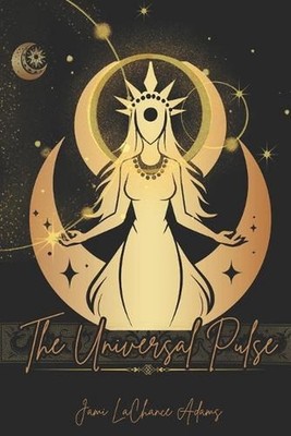 The Universal Pulse by Jami LaChance Adams Paperback Book