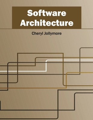Software Architecture, Hardcover by Jollymore, Cheryl (EDT), Brand New, Free ...