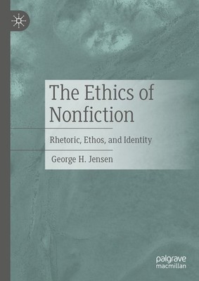The Ethics Of Nonfiction: Rhetoric, Ethos, And Identity 9783031391859| eBay