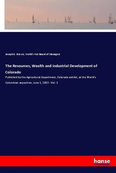 Joseph G. Brown (U. A.) | The Resources, Wealth And Industrial Development Of...-image