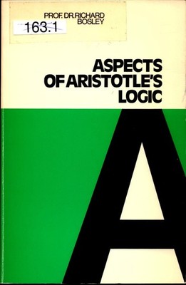 Aspects of Aristotle's Logic Bosley, Richard: