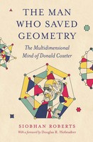 The Man Who Saved Geometry The Multidimensional Mind Of Donald Coxeter Roberts