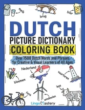 Dutch Picture Dictionary Coloring Book: Over 1500 Dutch Words and Phrases fo...
