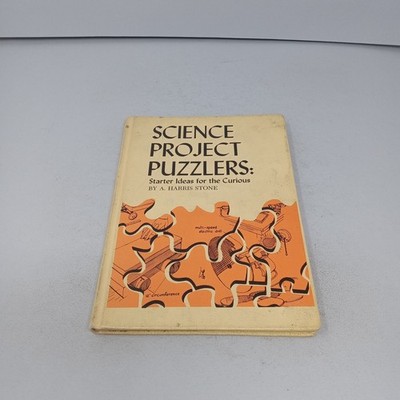 Science Project Puzzlers: Starter Ideas for the Curious 1969 HC A. Harris Stone