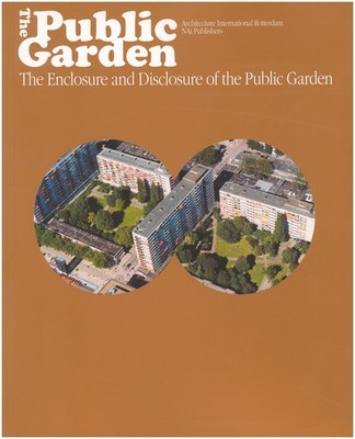 The Public Garden: The Enclosure and Disclosure of the Public Garden (Breeze o..