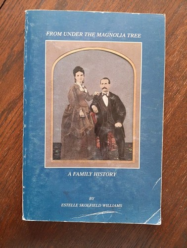 SIGNED From Under The Magnolia Tree: A Family History (1996) Estelle Williams