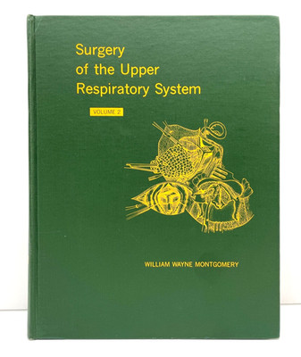 Surgery of The Upper Respiratory System Volume 2 William Wayne Montgomery