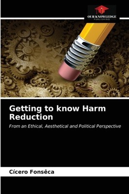 Fonsca - Getting to know Harm Reduction - New paperback or softback - X555z