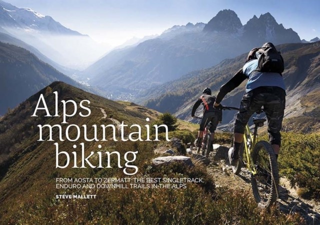 Alps Mountain Biking by Steve Mallett (Paperback Book)