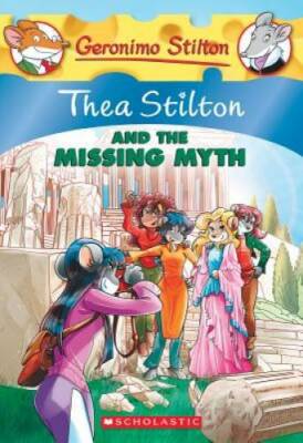 Thea Stilton #20: Thea Stilton and the Missing Myth: A Geronimo Stilton A - GOOD