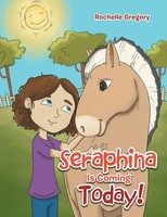 Rochelle Gregory | Seraphina Is Coming Today! | Taschenbuch | Englisch (2013)