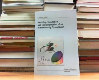 Modeling, Simulation, and Implementation of an Autonomously Flying Robot. Deeg, 