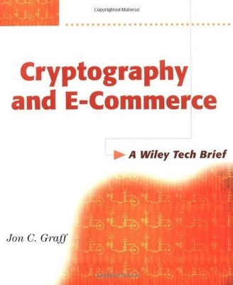 Cryptography and E-commerce: Cryptography Basics for Non-technic