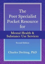 The Peer Specialist's pocket resource for mental health and subst