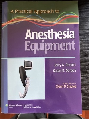 Practical Approach to Anesthesia Equipment by Jerry A. and Susan E. Dorsch 