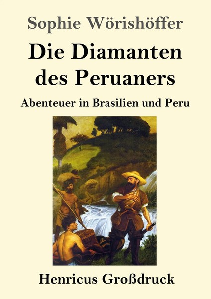 Die Diamanten Des Peruaners (GroßDruck) Abenteuer In Brasilien Und Peru Buch-image