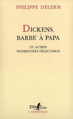 Dickens, Papabart und andere leckere Lebensmittel - Delerm, Philippe