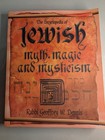The Encyclopedia of Jewish Myth, Magic and Mysticism by Geoffrey W. Dennis