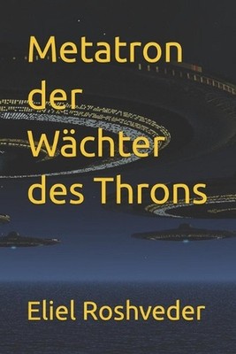 Metatron der Wchter des Throns by Eliel Roshveder (German) Paperback Book