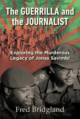 THE GUERRILLA AND THE JOURNALIST - Exploring the Murderous Legacy of Jonas...