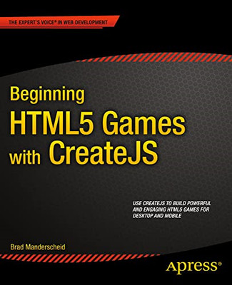 Beginning Html5 Games with Createjs -  NEW Brad Mandersche 2014