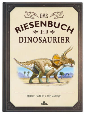 Das Riesenbuch der Dinosaurier | Tom Jackson, Rudolf Farkas | 2019 | deutsch
