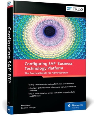 Configuring SAP Business Technology Platform | Martin Koch, Siegfried Zeilinger