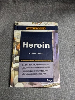 Heroin Compact Research Textbook Laura K. Egendorf ReferencePoint Press