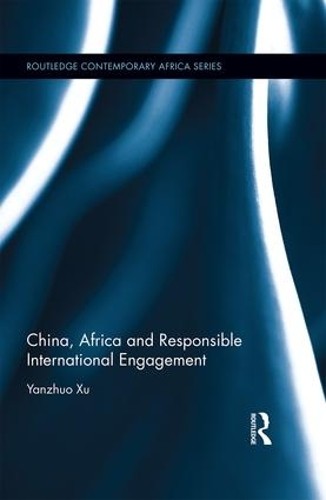 China, Africa and Responsible International Engagement - 9781138037618