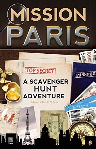 Mission Paris: A Scavenger Hunt Adventure (For Kids): A Scavenge
