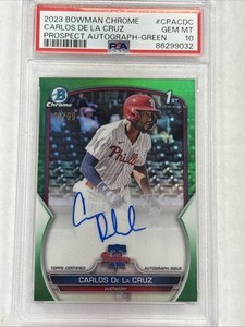 Carlos De La Cruz 2023 Bowman Chrome 1st Green Auto /99 Phillies PSA 10 Gem Mint