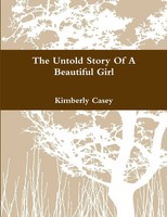 The Untold Story Of A Beautiful Girl Kimberly Casey Taschenbuch Englisch 2012